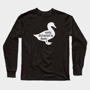 Easily Distracted By Ducks Long Sleeve T-Shirt